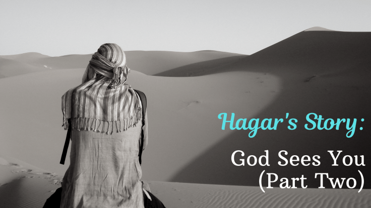 Hagar's Story: You are Seen (Part Two)