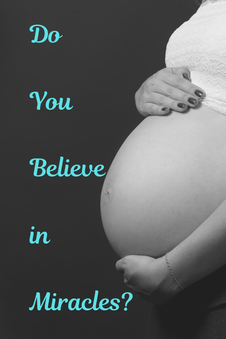 Do you believe in the miracle of life?