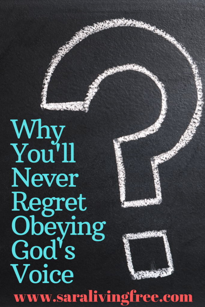 Why You'll Never Regret Obeying God's Voice