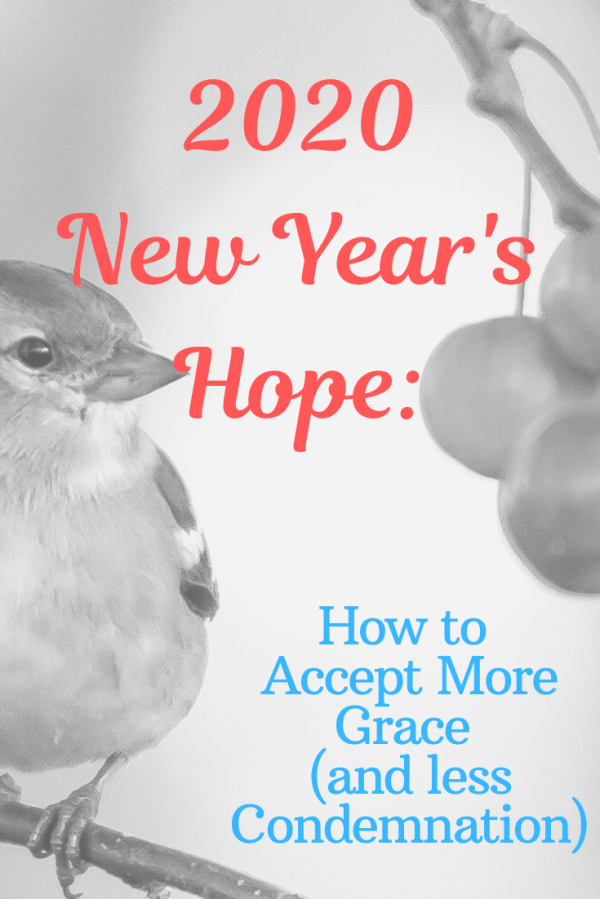 2020 New Year Hope Resolution More Grace Less Condemnation