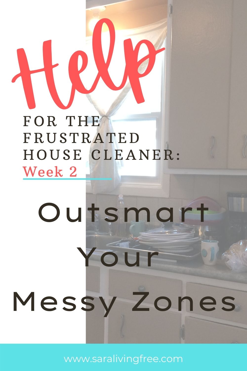 Outsmart Your Messy Zones - Help for the Frustrated House Cleaner